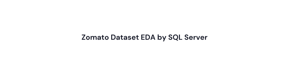 Zomato Dataset EDA by SQL Server